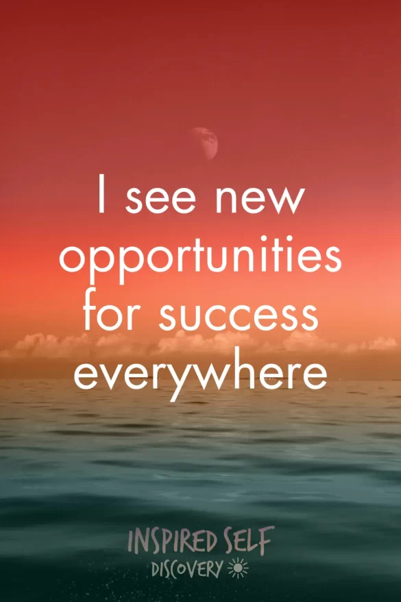 Pinterest pin for the Monday affirmation for success at work: "I see new opportunities for success everywhere"