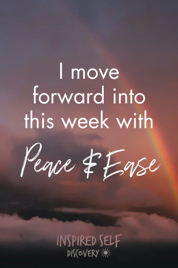 Pinterest pin for one of the Monday affirmations on this blog post: "I move forward into this week with peace & ease"