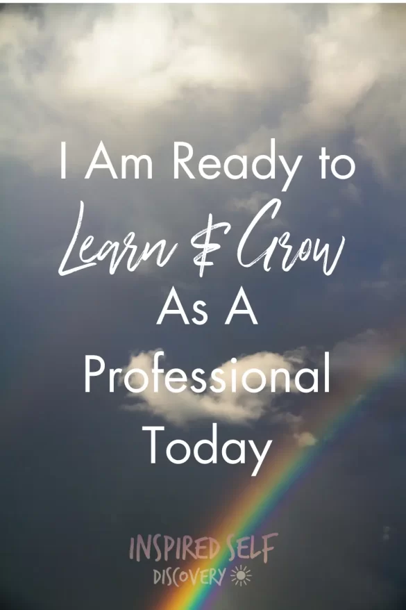 Pinterest pin for the Tuesday affirmation for success at work: "I am ready to learn & grow as a professional today"